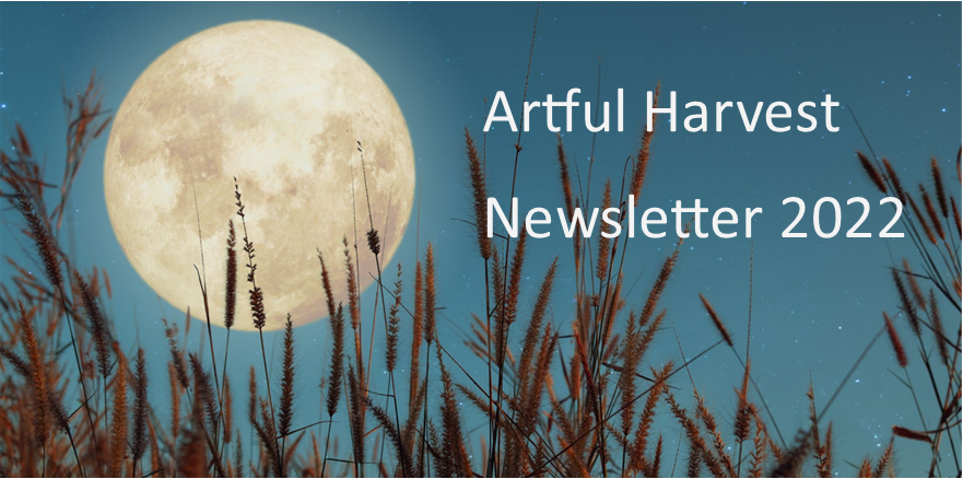 Artful Harvest Newsletter 2022